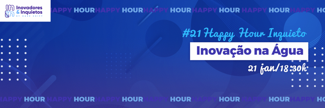 #21 Happy Hour Inquieto - Inovação na Água
