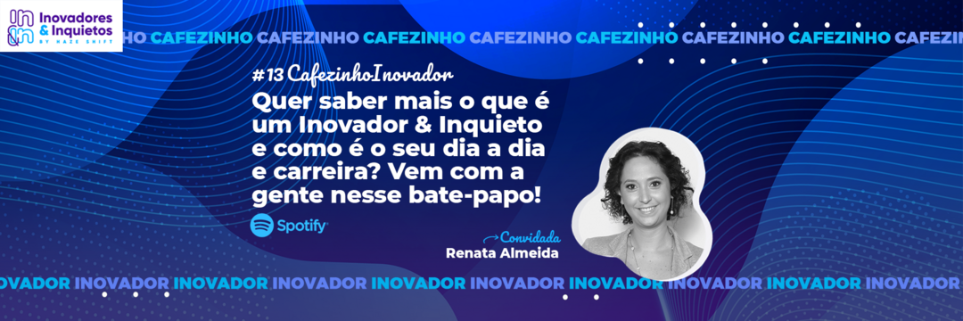 Cafezinho Inovador - Renata Almeida