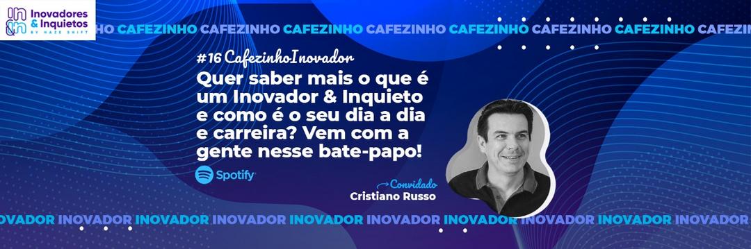Cafezinho Inovador - Cristiano Russo