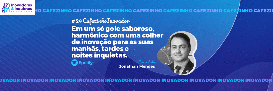 Cafezinho Inovador - Jonathan Mendes
