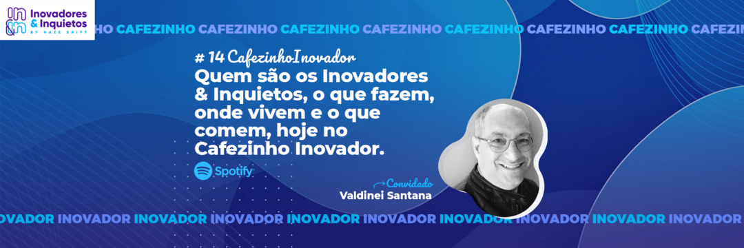 Cafezinho Inovador - Valdinei Santana