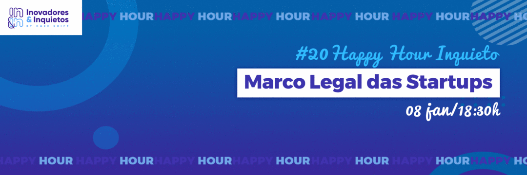 Happy Hour Inquieto - Marco Legal das Startups