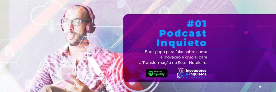 #01 Podcast Inquieto - A Inovação aplicada na Transformação no setor Hoteleiro