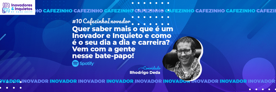 Cafezinho Inovador - Rhodrigo Deda