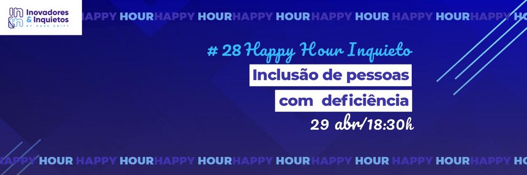 #28 Happy Hour Inquieto - Inclusão de pessoas com deficiência