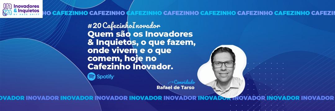 Cafezinho Inovador - Rafael de Tarso